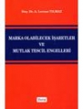Marka Olabilecek İşaretler ve Mutlak Tescil Engelleri
