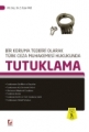 Türk Ceza Muhakemesi Hukukunda Tutuklama