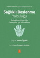 SAĞLIKLI BESLENME YOLCULUĞU - Bebeklikten Ergenliğe Ebeveynler İçin Yol Arkadaşı
