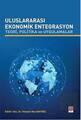 Uluslararası Ekonomik Entegrasyon Teori, Politika ve Uygulamalar