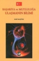 Başarıya ve Mutluluğa Ulaşmanın Bilimi