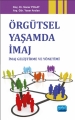 Örgütsel Yaşamda İmaj: İmaj Geliştirme Ve Yönetimi