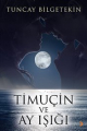  Timuçin ve Ay Işığı
