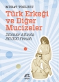Türk Erkeği ve Diğer Mucizeler: Zihinler Altında 20.000 Fersah