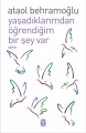 Yaşadıklarımdan Öğrendiğim Bir Şey Var