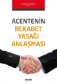 ACENTENİN REKABET YASAĞI ANLAŞMASI