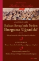Balkan Savaşı’nda Neden Bozguna Uğradık?