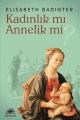 Kadınlık mı? Annelik mi?