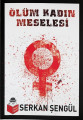  Ölüm Kadın Meselesi