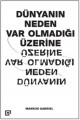 Dünyanın Neden Var Olmadığı Üzerine
