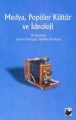 Medya Popüler Kültür ve İdeoloji