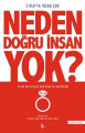 Neden Doğru İnsan Yok