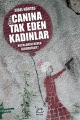Canına Tak Eden Kadınlar: Kocalarını Neden Öldürdüler?