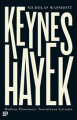 Keynes Hayek - Modern Ekonomiyi Tanımlayan Çatışma