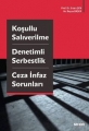  Koşullu Salıverilme Denetimli Serbestlik Ceza İnfaz Sorunları
