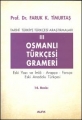 Osmanlı Türkçesi Grameri 3 Eski Yazı ve İmla, Arapça, Farsça, Eski Anadolu Türkçesi Tarihi Türkiye Türkçesi Araştırmaları
