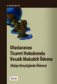 Uluslararası Ticaret Hukukunda Vesaik Mukabili  Ödeme