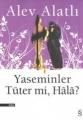 Yaseminler Tüter mi, Hala?