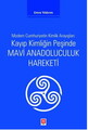 Kayıp Kimliğin Peşinde Mavi Anadoluculuk Hareketi
