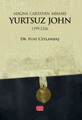 Magna Carta’nın Mimarı: YURTSUZ JOHN (1199-1216)