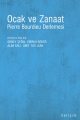 Ocak ve Zanaat: Pierre Bourdieu Derlemesi
