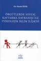 Örgütlerde Sosyal Kaytarma Davranışı ile Psikolojik İklim İlişkisi