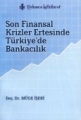 Son Finansal Krizler Ertesinde Türkiye’de Bankacılık