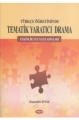 TÜRKÇE ÖĞRETİMİNDE TEMATİK YARATICI DRAMA