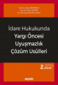 İdare Hukukunda Yargı Öncesi Uyuşmazlık Çözüm Usulleri