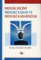 Meslek Seçimi, Mesleki Karar Ve Mesleki Kararsızlık