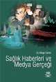 Sağlık Haberleri Ve Medya Gerçeği