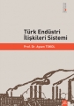  Türk Endüstri İlişkileri Sistemi