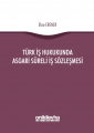  Türk İş Hukukunda Asgari Süreli İş Sözleşmesi
