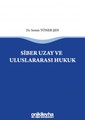 Siber Uzay ve Uluslararası Hukuk