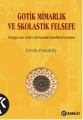 Gotik Mimarlık ve Skolastik Felsefe