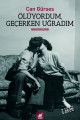 Ölüyordum, Geçerken Uğradım
