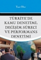 Türkiye'de Kamu Denetimi; Değişim Süreci ve Performans Denetimi