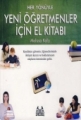 Her Yönüyle Yeni Öğretmenler İçin El Kitabı