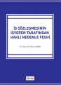  İş Sözleşmesinin İşveren Tarafından Haklı Nedenle