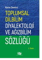 Toplumsal Dilbilim Diyalektoloji ve Ağızbilim Sözlüğü