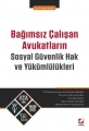 BAĞIMSIZ ÇALIŞAN AVUKATLARIN SOSYAL GÜV.HAK VE YÜK