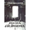 Boşluğa Gülümsemek