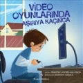 Video Oyunlarında Aşırıya Kaçınca