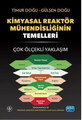 Kimyasal Reaktör Mühendisliğinin Temelleri - Çok Ölçekli Yaklaşım / Fundamentals of Chemical Reactor Engineering