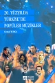 20. Yüzyılda Türkiyede Popüler Müzikler