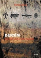 Dersim: Alevilik, ErmenDersim: Alevilik, Ermenilik, Kürtlükilik, Kürtlük