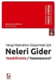 Vergi Matrahını Düşürmek için Neleri Gider Yazabilirsiniz / Yazamazsınız?