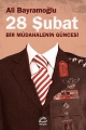 28 Şubat: Bir Mühadalenin Güncesi