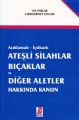  Ateşli Silahlar, Bıçaklar ve Diğer Aletler Hakkında Kanun