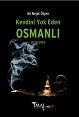 Kendini Yok Eden Osmanlı (1535-1914)